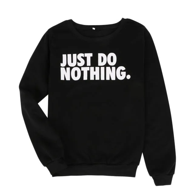 2017 Just Do Nothing Sudaderas Mujer Fashion Women Casual Long Sleeve Hoodie Jumper Pullover Sweatshirt Tops Shirt High Quality