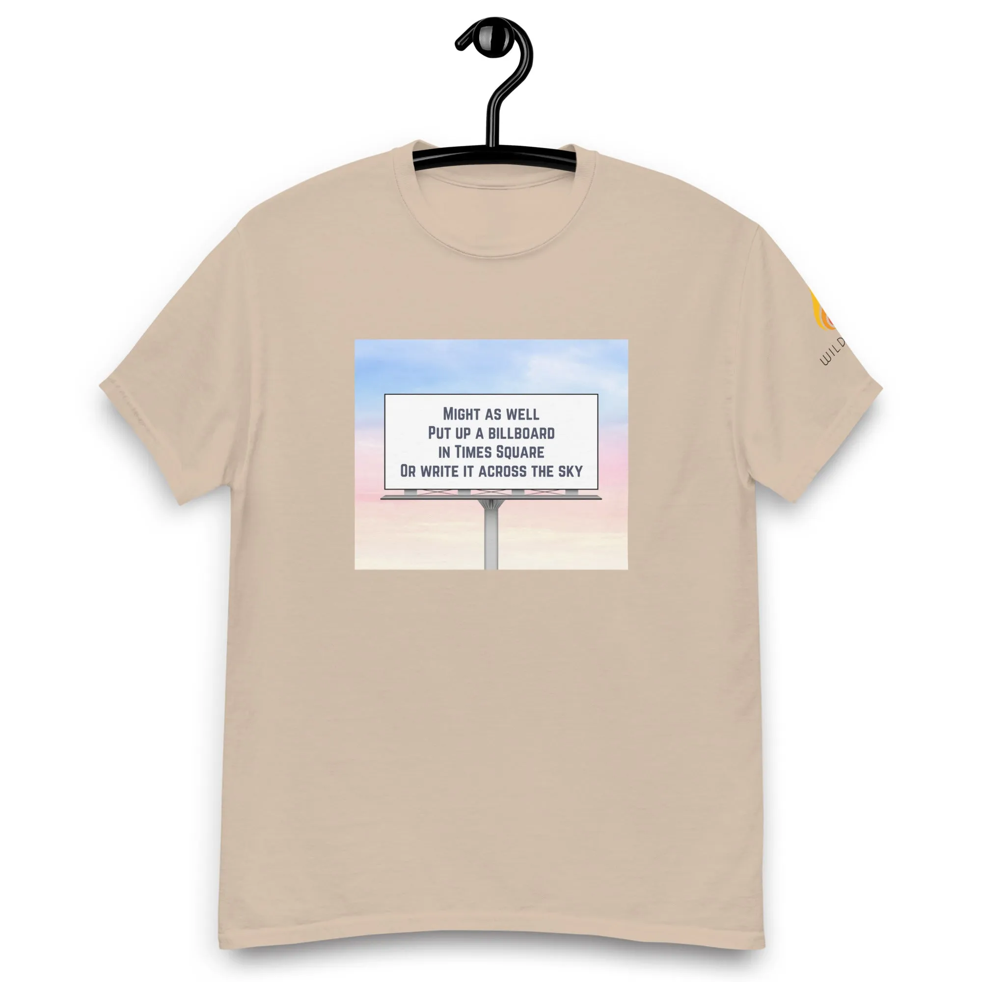Might As Well Put Up a Billboard in Times Square Lyric T-Shirt