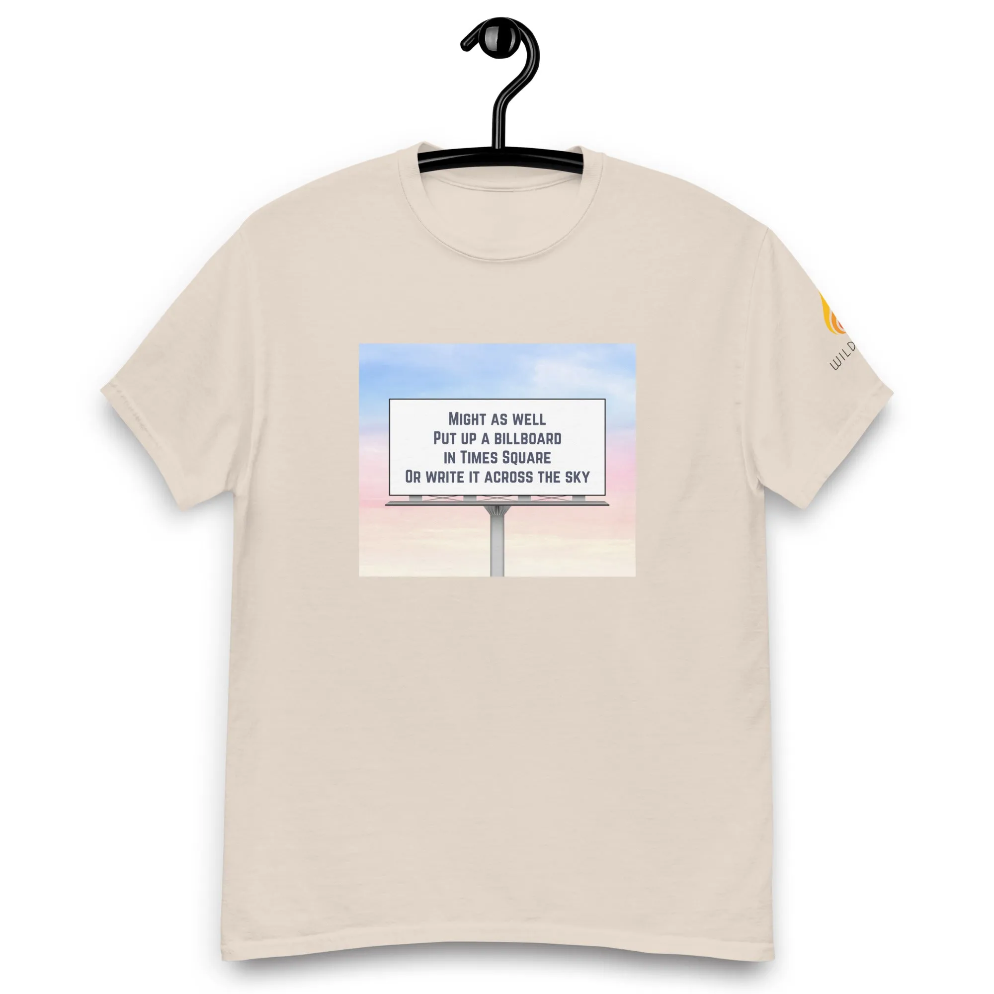 Might As Well Put Up a Billboard in Times Square Lyric T-Shirt