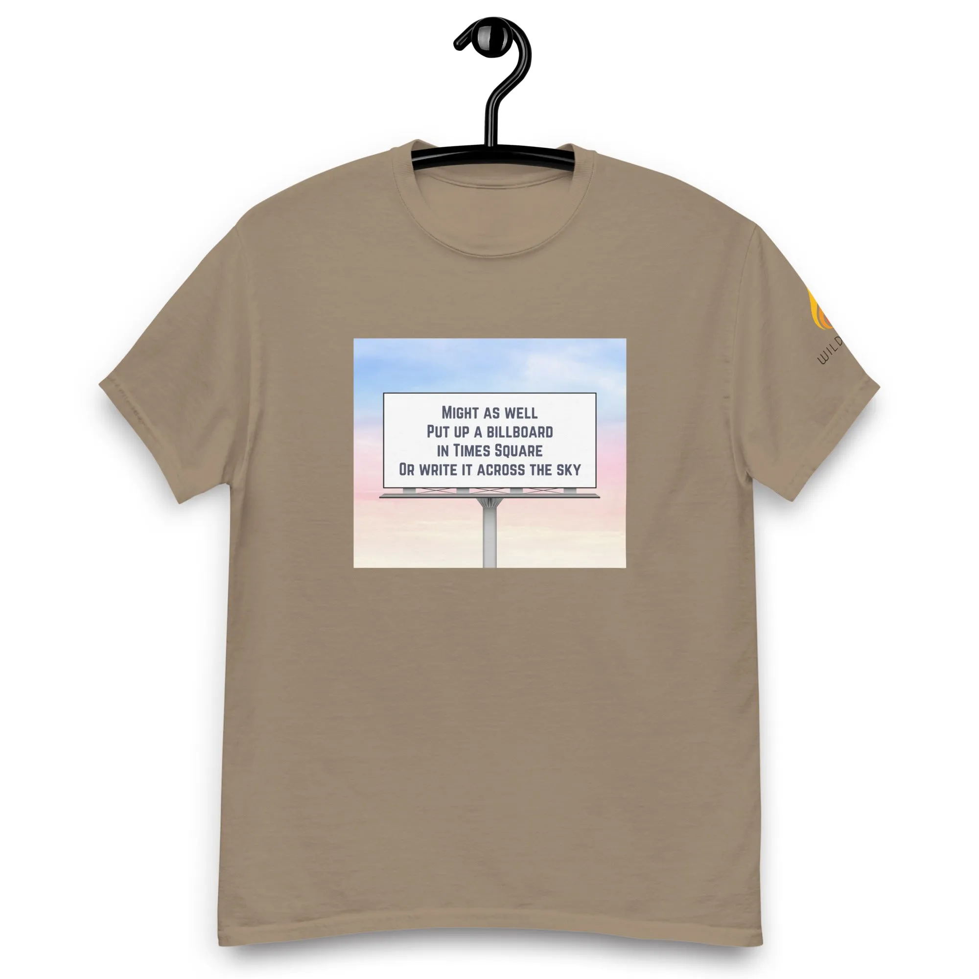 Might As Well Put Up a Billboard in Times Square Lyric T-Shirt