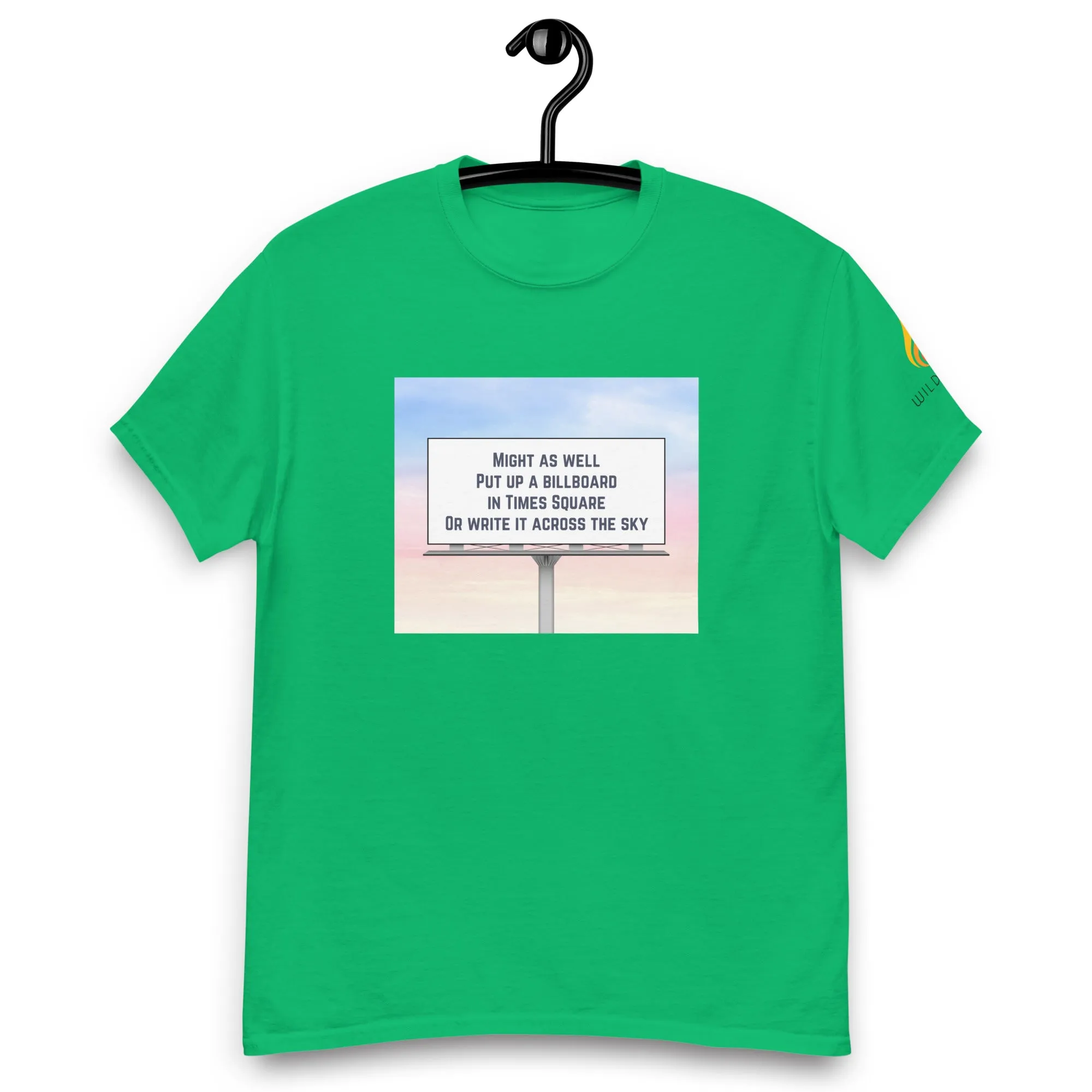 Might As Well Put Up a Billboard in Times Square Lyric T-Shirt